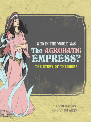 cover image of Who in the World Was the Acrobatic Empress?